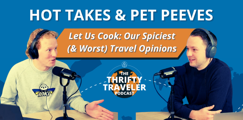 Hot Takes & Pet Peeves podcast from the Thrifty Traveler Podcast